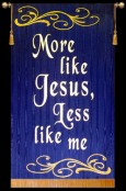 More like Jesus Less like me